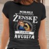 Majica Ne Podcenjuj Ženske - Avgusta — različica 3