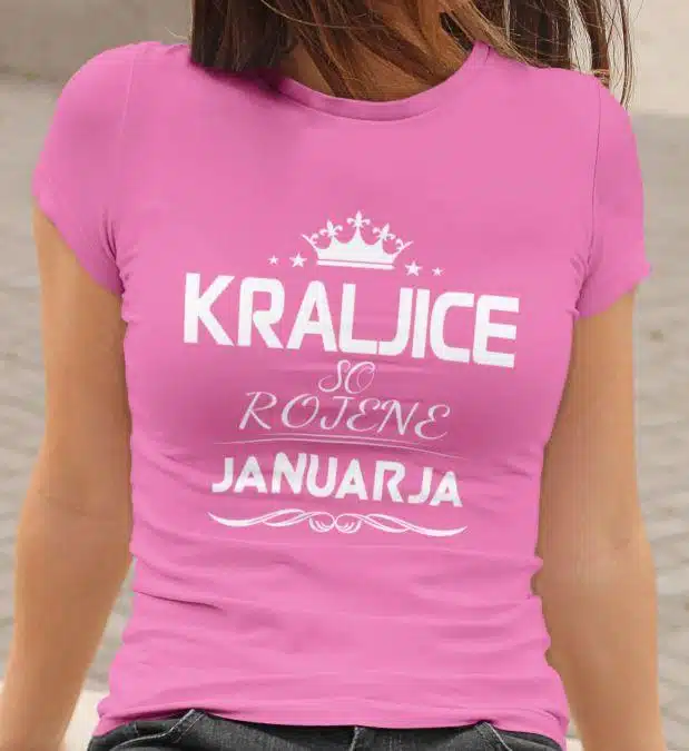 Majica Kraljice So Rojene - Januar — tisk na majico
