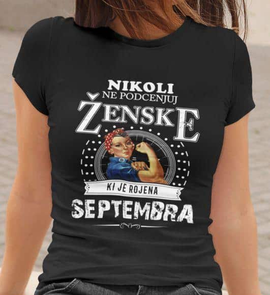 Majica Ne Podcenjuj Ženske - Septembra — različica 3