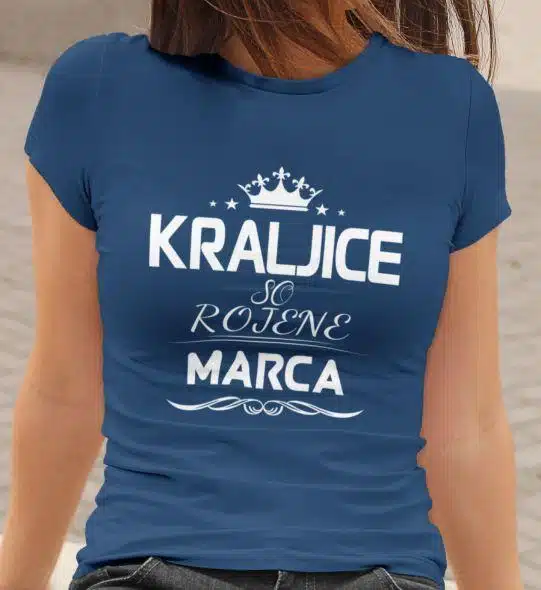 Majica Kraljice So Rojene - Marca — različica 3