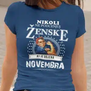 Nikoli Ne Podcenjuj Ženske - November — tisk na majico