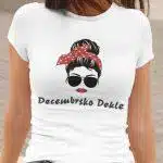 Majica Decembrsko Dekle — tisk na majico
