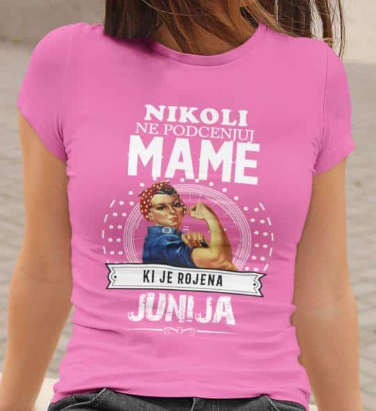 Majica Ne Podcenjuj Mame - Junij — različica 3