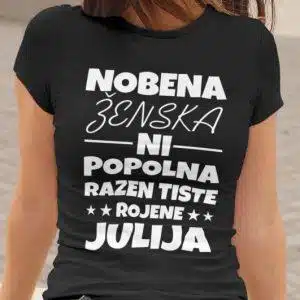 Majica Nobena Ženska Ni Popolna Razen Tiste Rojene Julija — detajl natisa
