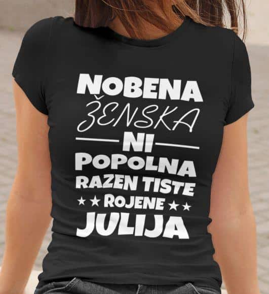Majica Nobena Ženska Ni Popolna Razen Tiste Rojene Julija — detajl natisa