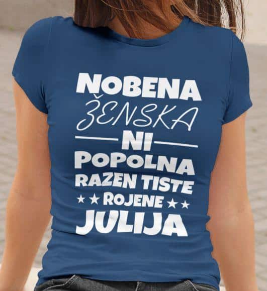 Majica Nobena Ženska Ni Popolna Razen Tiste Rojene Julija — različica 3
