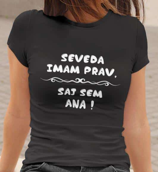 Majica Seveda Imam Prav, Saj Sem [IME PO ŽELJI] — različica 3
