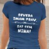 Majica Seveda Imam Prav, Saj Sem Nina — tisk na majico