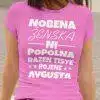 Nobena Ženska Ni Popolna - Avgusta — tisk na majico