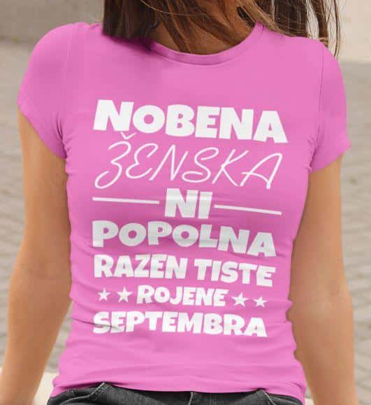 Majica Nobena Ženska Ni Popolna Razen Tiste Rojene Septembra — tisk na majico