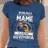 Nikoli Ne Podcenjuj Mame Rojene Novembra — tisk na majico
