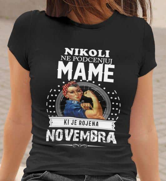 Nikoli Ne Podcenjuj Mame Rojene Novembra — različica 3