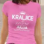 Majica Kraljice So Rojene - Julija — tisk na majico