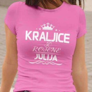 Majica Kraljice So Rojene - Julija — tisk na majico