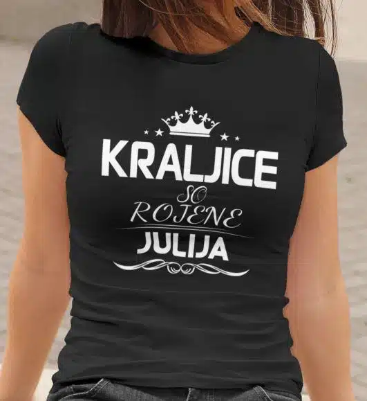 Majica Kraljice So Rojene - Julija — različica 3