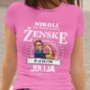 Majica Ne Podcenjuj Ženske Julij — različica 3