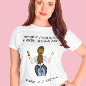 Majica Lepota Je v Očeh Tistega, Ki Gleda in Mojih Rokah — tisk na majico