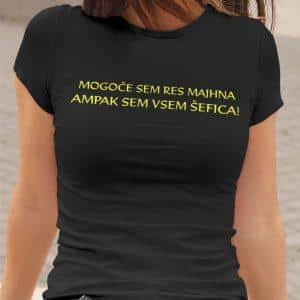 Mogoče sem res majhna ampak sem vsem šefica — tisk na majico