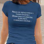 Majica - Nikoli ne obžaluj dneva v tvojem življenju — tisk na majico