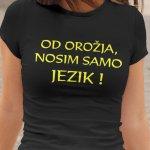 Majica - Od Orožja Nosim Samo Jezik — tisk na majico