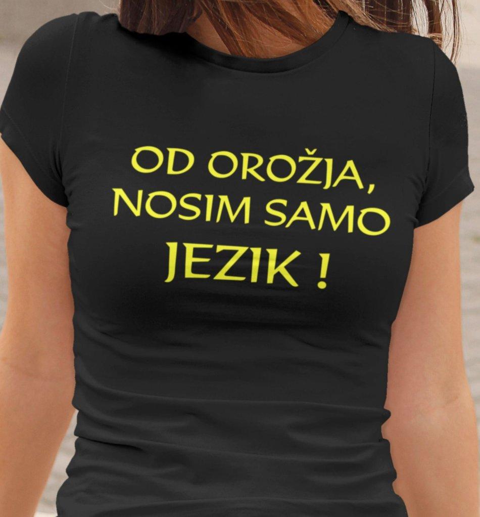 Majica - Od Orožja Nosim Samo Jezik — tisk na majico