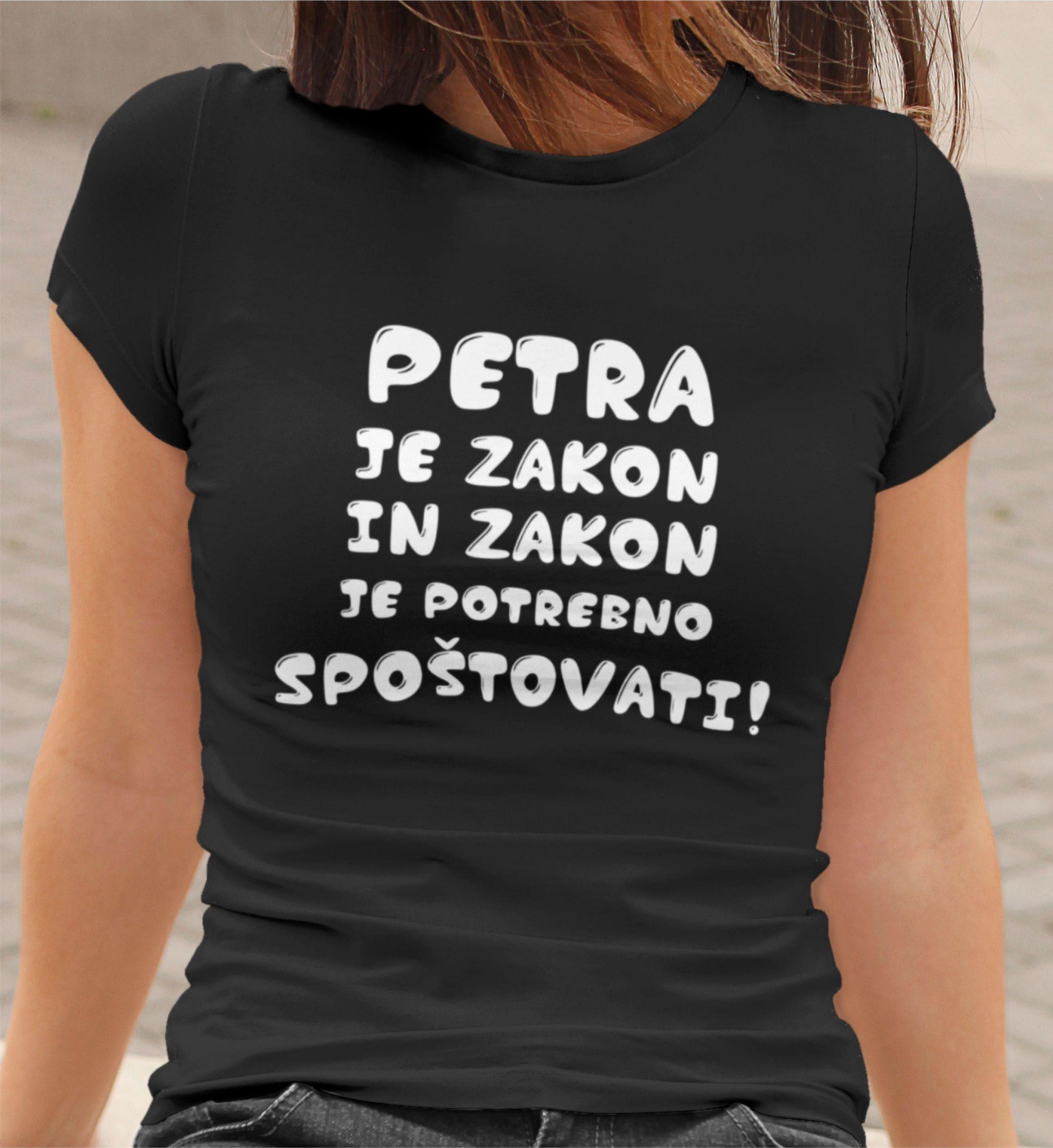 Majica - Petra je zakon in zakon je potrebno spoštovati — tisk na majico