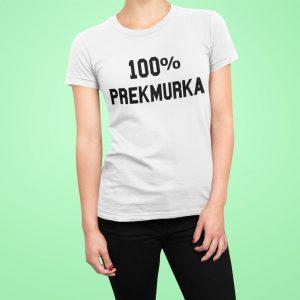 Majica - 100% PREKMURKA — tisk na majico