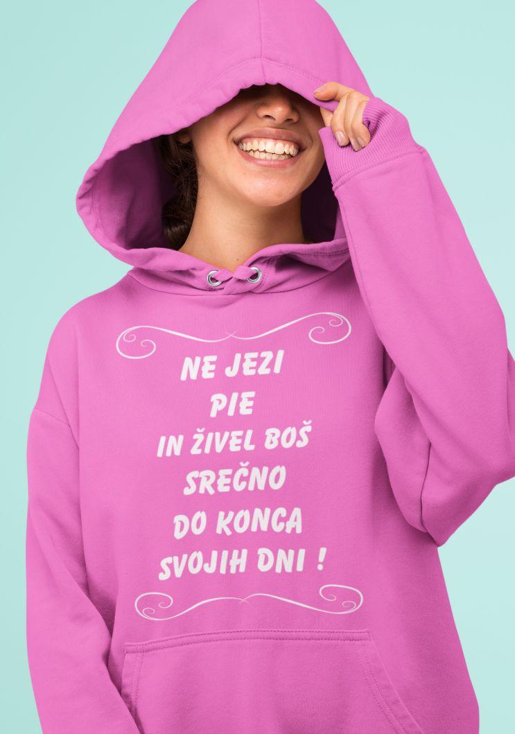 Jopica - Ne jezi Pie in živel boš srečno do konca svojih dni — tisk na majico