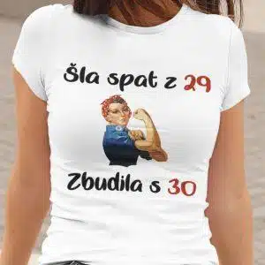 Majica - Šla spat z 29, zbudila s 30 - Rojstni dan — tisk na majico