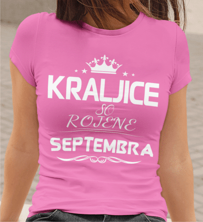 Majica Kraljice So Rojene Septembra — tisk na majico