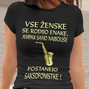 Majica - Najboljše Postanejo Saksofonistke — tisk na majico