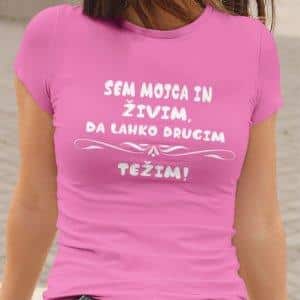 Majica - Sem Mojca in živim, da lahko drugim težim — tisk na majico