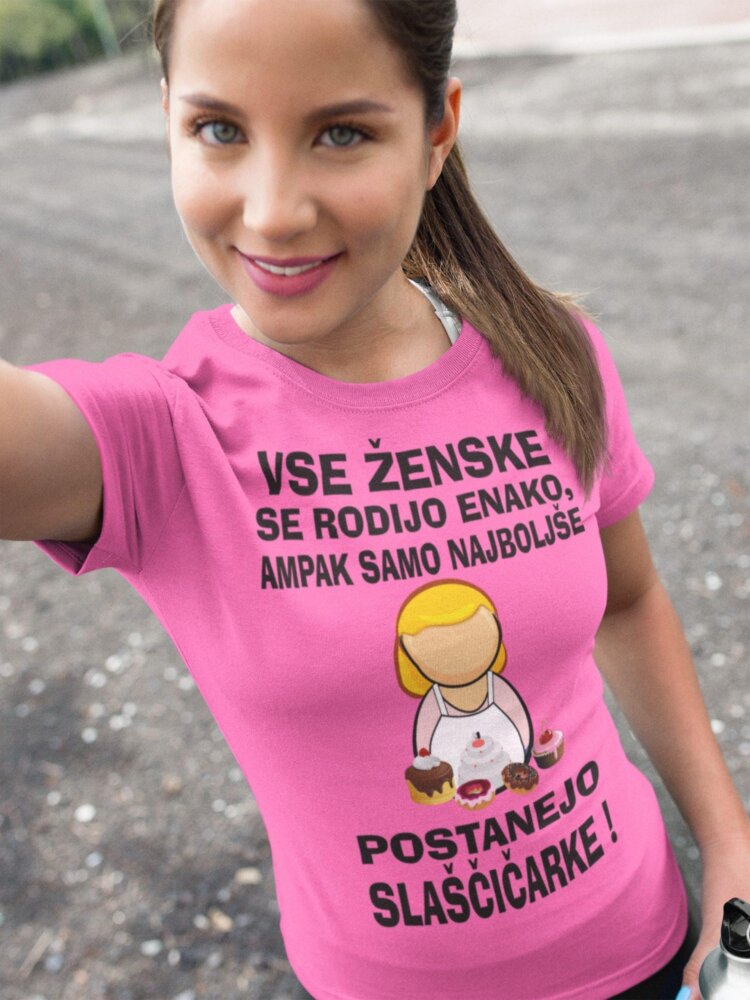 Majica Najboljše Postanejo Slaščičarke — tisk na majico