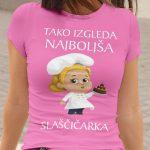 Majica Tako Izgleda Najboljša Slaščičarka — tisk na majico