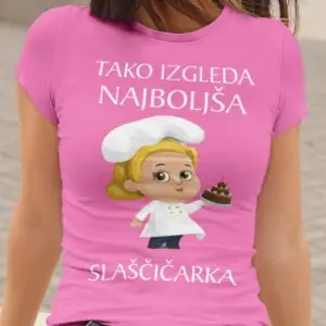 Majica Tako Izgleda Najboljša Slaščičarka — tisk na majico