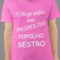 Moja sestra ima presenetljivo popolno sestro — tisk na majico