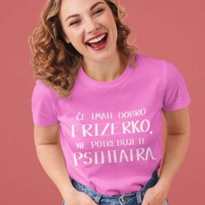 Majica Če Imate Dobro Frizerko — tisk na majico