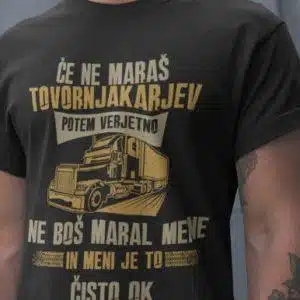Majica Če Ne Maraš Tovornjakarjev — tisk na majico
