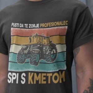 Majica Pusti Da Te Zorje Profesionalec, Spi s Kmetom — tisk na majico