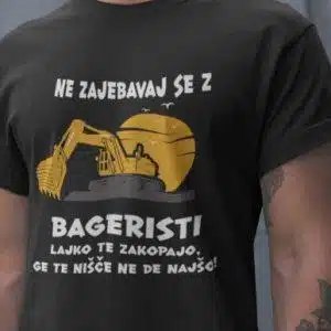 Ne Zajebavaj Se Z Bageristi — tisk na majico