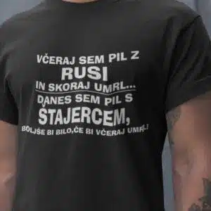 Včeraj Sem Pil Z Rusi In Skoraj Umrl, Danes Sem Pil S Štajercem... — detajl natisa
