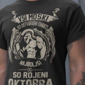 Majica Samo Najboljši So Rojeni - Oktober — tisk na majico