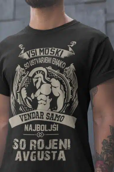 Majica Samo Najboljši So Rojeni - AVGUST — tisk na majico