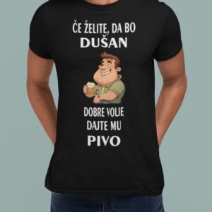 Če želite, Da Bo [IME] Dobre Volje Dajte Mu Pivo — tisk na majico