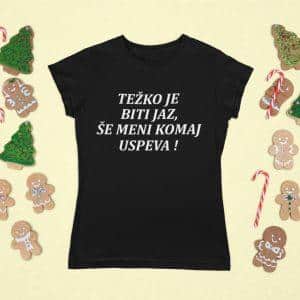 Majica - Težko je biti jaz, še meni komaj uspeva — tisk na majico