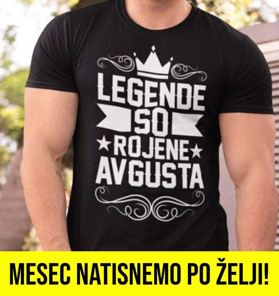 Majica Legende So Rojene [MESEC PO ŽELJI] — tisk na majico
