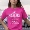 Majica Kraljice So Rojene - Maja — tisk na majico