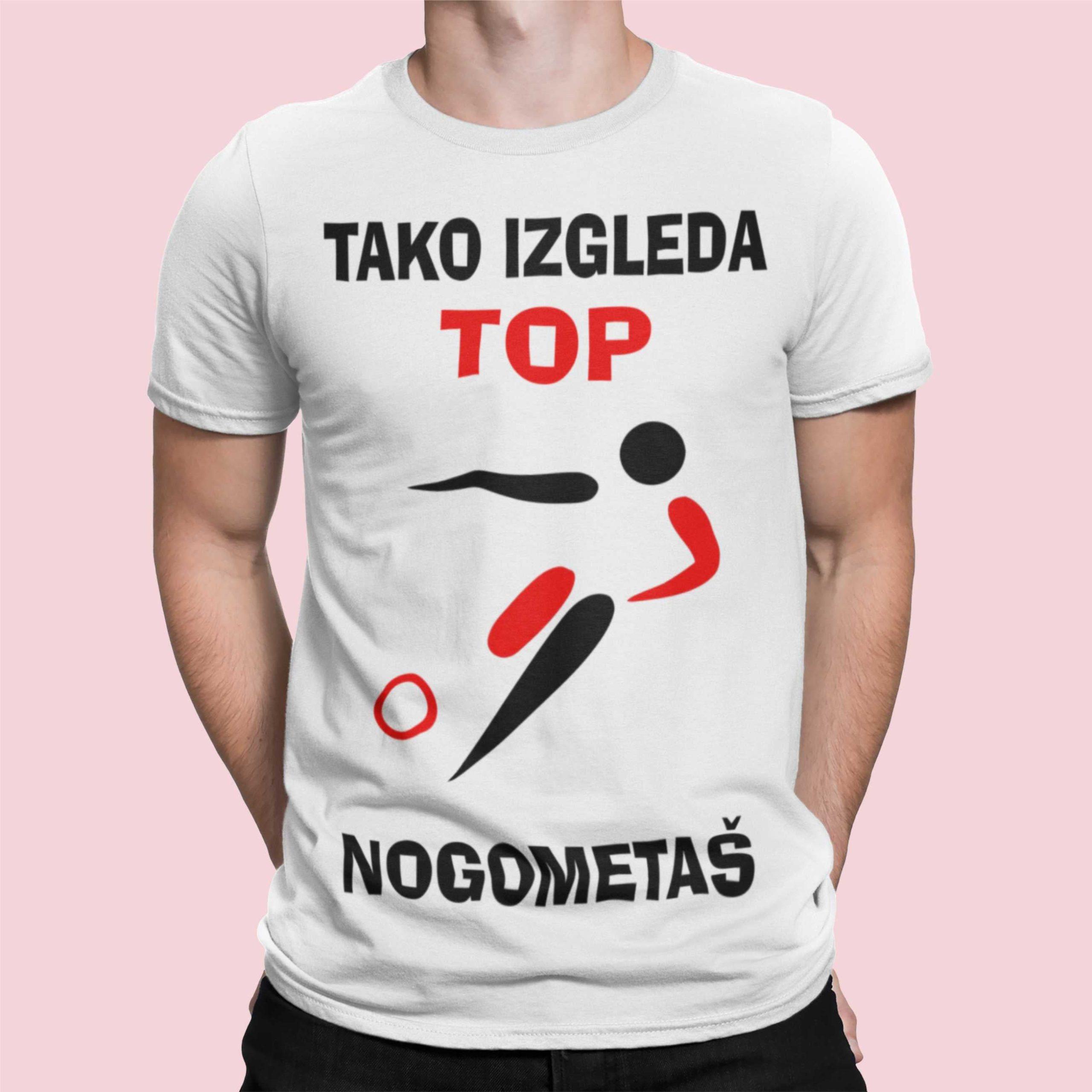 Majica - Tako Izleda Top Nogometaš — tisk na majico