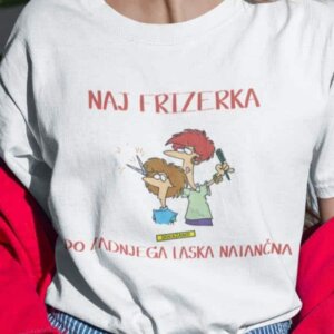 Majica Naj Frizerka, Do Zadnjega Laska Natančna — tisk na majico