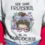 Majica Sem Samo Frizerka — tisk na majico